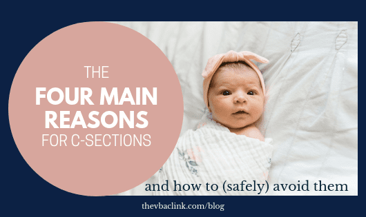 Four Main Reasons for Primary C-sections and how to avoid them