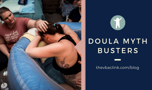 Doula Myth Butsers 5 VBAC facts about doulas