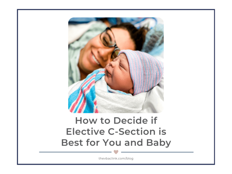 How to Decide if Elective CSection is Best for You and Baby