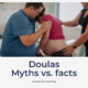 Doula myths, facts, and statistics