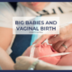 big babies and vaginal birth